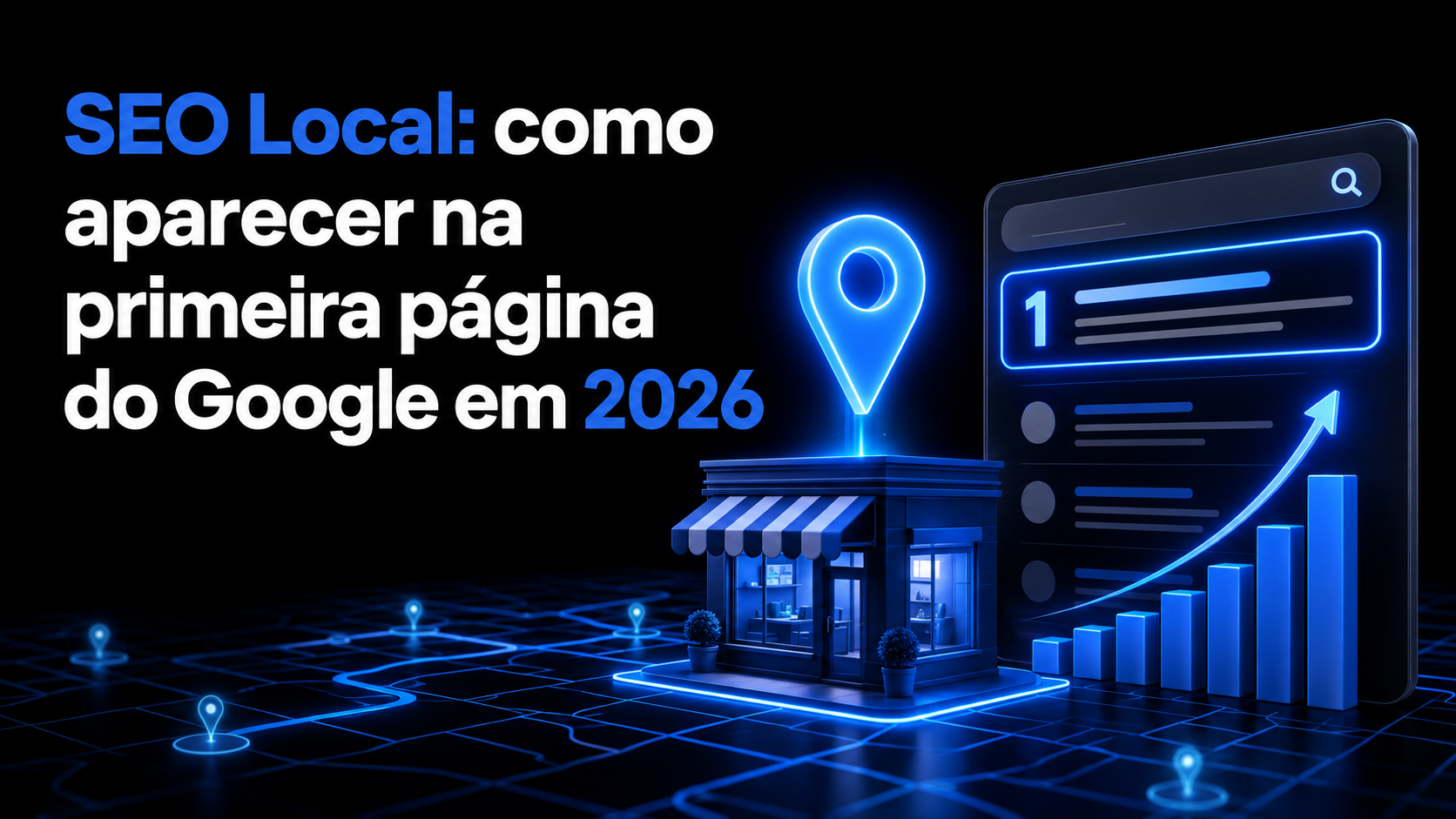Imagem de capa do artigo SEO Local: como aparecer na primeira página do Google em 2026